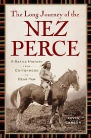 Tapa de The Long Journey Of The Nez Perce A Battle History From Cottonwood To The Bear Paw