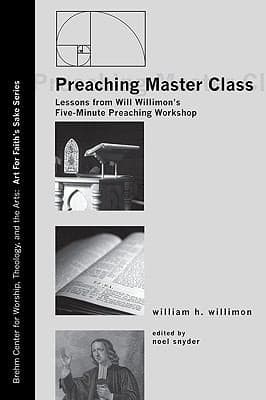 Tapa de Preaching Master Class Lessons From Will Willimons Fiveminute Preaching Workshop