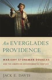 Tapa de Everglades Providence Marjory Stoneman Douoglas And The American Environmental Century
