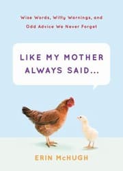 Tapa de Like My Mother Always Said A Collection Of The Wise Words Witty Warnings And Odd Advice We