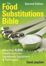 Tapa de The Food Substitutions Bible More Than 6500 Substitutions For Ingredients Equipment Techniques
