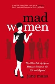 Tapa de Mad Women The Other Side Of Life On Madison Avenue In The 60s And Beyond