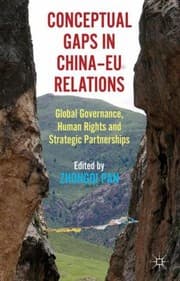 Tapa de Conceptual Gaps In Chinaeu Relations Global Governance Human Rights And Strategic Partnerships