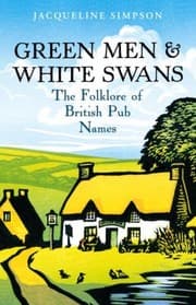 Tapa de Green Men White Swans The Folklore Of British Pub Names
