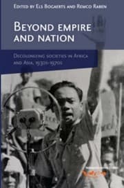 Tapa de Beyond Empire And Nation The Decolonization Of African And Asian Societies 1930s1960s