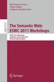 Tapa de The Semantic Web Eswc 2011 Workshops Workshops At The 8th Extended Semantic Web Conference Eswc 2011 Heraklion Greece May 2930 2011