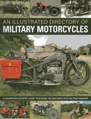 Tapa de An Illustrated Directory Of Military Motorcycles A Countrybycountry Guide Featuring 160 Machines With 320 Photographs