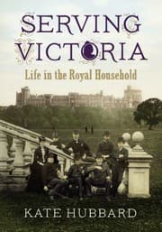 Tapa de Serving Victoria Life In The Royal Household