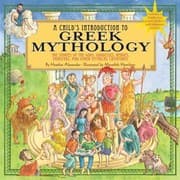 Tapa de A Childs Introduction To Greek Mythology The Stories Of The Gods Goddesses Heroes Monsters And Other Mythical Creatures