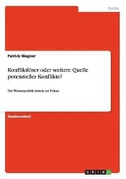 Tapa de Konfliktlser Oder Weitere Quelle Potenzieller Konflikte Die Wasserpolitik Israels Im Fokus