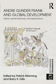 Tapa de Andre Gunder Frank And Global Development Visions Remembrances And Explorations