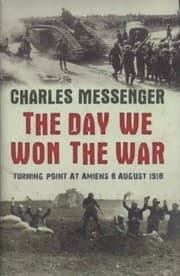 Tapa de The Day We Won The War Turning Point At Amiens 8 August 1918