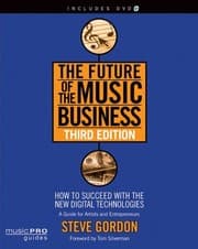 Tapa de The Future Of The Music Business How To Succeed With The New Digital Technologies A Guide For Artists And Entrepreneurs