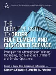 Tapa de The Definitive Guide To Order Fulfillment And Customer Service Principles And Strategies For Planning Organizing And Managing Fulfillment And Service Operations