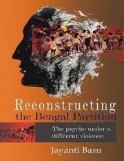 Tapa de Reconstructing The Bengal Partition The Psyche Under A Different Violence