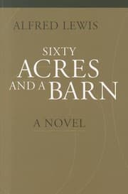 Tapa de Sixty Acres And A Barn A Novel