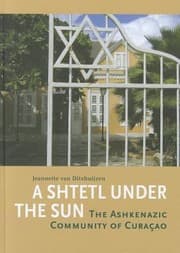 Tapa de A Shtetl Under The Sun The Askenazic Community Of Curaao