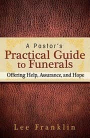 Tapa de A Pastors Practical Guide To Funerals Offering Help Assurance And Hope