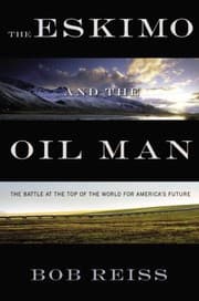 Tapa de The Eskimo And The Oil Man The Battle At The Top Of The World For Americas Future