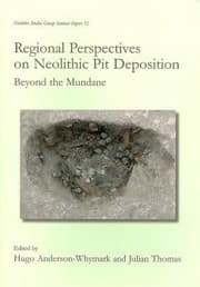 Tapa de Regional Perspectives On Neolithic Pit Deposition Beyond The Mundane