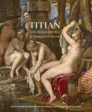 Tapa de Titian And The Golden Age Of Venetian Painting Masterpieces From The National Galleries Of Scotland