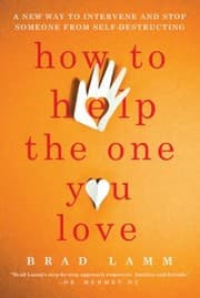 Tapa de How To Help The One You Love A New Way To Intervene And Stop Someone From Selfdestructing