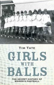 Tapa de Girls With Balls The Secret History Of Womens Football