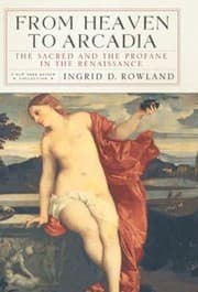 Tapa de From Heaven To Arcadia The Sacred And The Profane In The Renaissance
