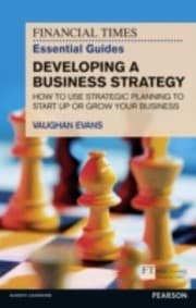 Tapa de The Financial Times Essential Guide To Developing A Business Strategy How To Use Strategic Planning To Start Up Or Grow Your Business