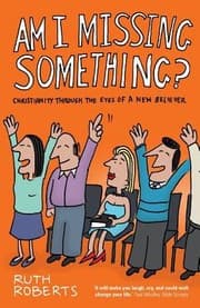 Tapa de Am I Missing Something Christianity Through The Eyes Of A New Believer