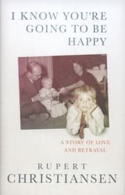 Tapa de I Know Youre Going To Be Happy A Story Of Love And Betrayal