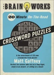 Tapa de The Brain Works 20minute Ontheroad Traveling Crossword Puzzles A Fun Assortment Of 125 New Crosswords From Puzzler Matt Gaffney