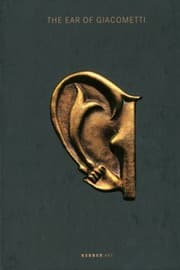 Tapa de Das Ohr Von Giacometti Postsurreale Kunst Von Meret Oppenheim Bis Mariella Mosler The Ear Of Giacometti Postsurreal Art From Meret Oppenheim To Mariella Mosler
