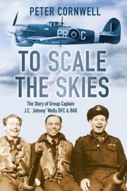 Tapa de To Scale The Skies The Story Of Group Captain Jc Johnny Wells Dfc Bar