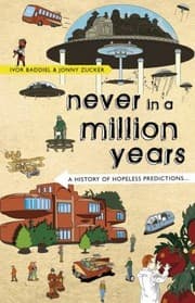 Tapa de Never In A Million Years A History Of Hopeless Predictions From The Beginning To The End Of The World