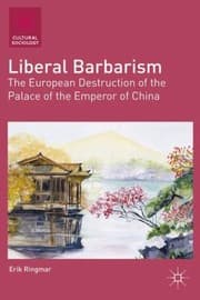 Tapa de Liberal Barbarism And The European Destruction Of The Palace Of The Emperor Of China