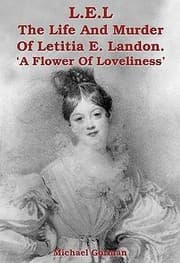 Tapa de Lel The Life And Murder Of Letitia E Landon A Flower Of Loveliness