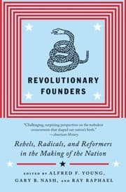 Tapa de Revolutionary Founders Rebels Radicals And Reformers In The Making Of The Nation