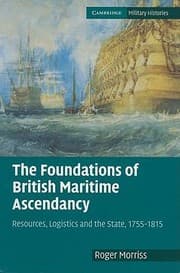 Tapa de The Foundations Of British Maritime Ascendancy Resources Logistics And The State 17551815