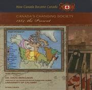 Tapa de Canada's Changing Society, 1984-present (How Canada Became Canada)