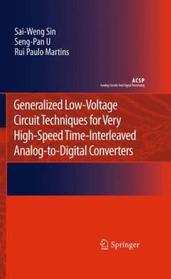 Tapa de Generalized Lowvoltage Circuit Techniques For Very Highspeed Timeinterleaved Analogtodigital Converters