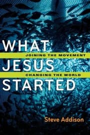 Tapa de What Jesus Started Joining The Movement Changing The World