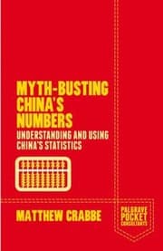 Tapa de Mythbusting Chinas Numbers Understanding And Using Chinas Business Statistics