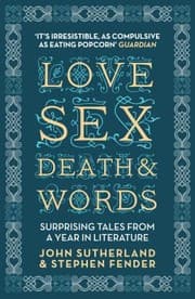 Tapa de Love Sex Death And Words Surprising Tales From A Year In Literature