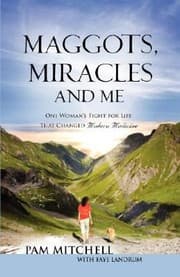Tapa de Maggots Miracles And Me One Womans Fight For Life That Changed Modern Medicine