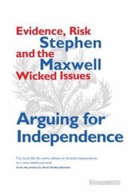 Tapa de Arguing For Independence Evidence Risk And Tackling The Wicked Issues