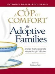 Tapa de A Cup Of Comfort For Adoptive Families Stories That Celebrate A Special Gift Of Love