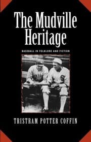 Tapa de The Mudville Heritage Baseball In Folklore And Fiction