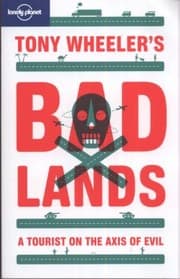 Tapa de Tony Wheelers Bad Lands A Tourist On The Axis Of Evil