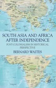 Tapa de South Asia And Africa After Independence Postcolonialism In Historical Perspective
